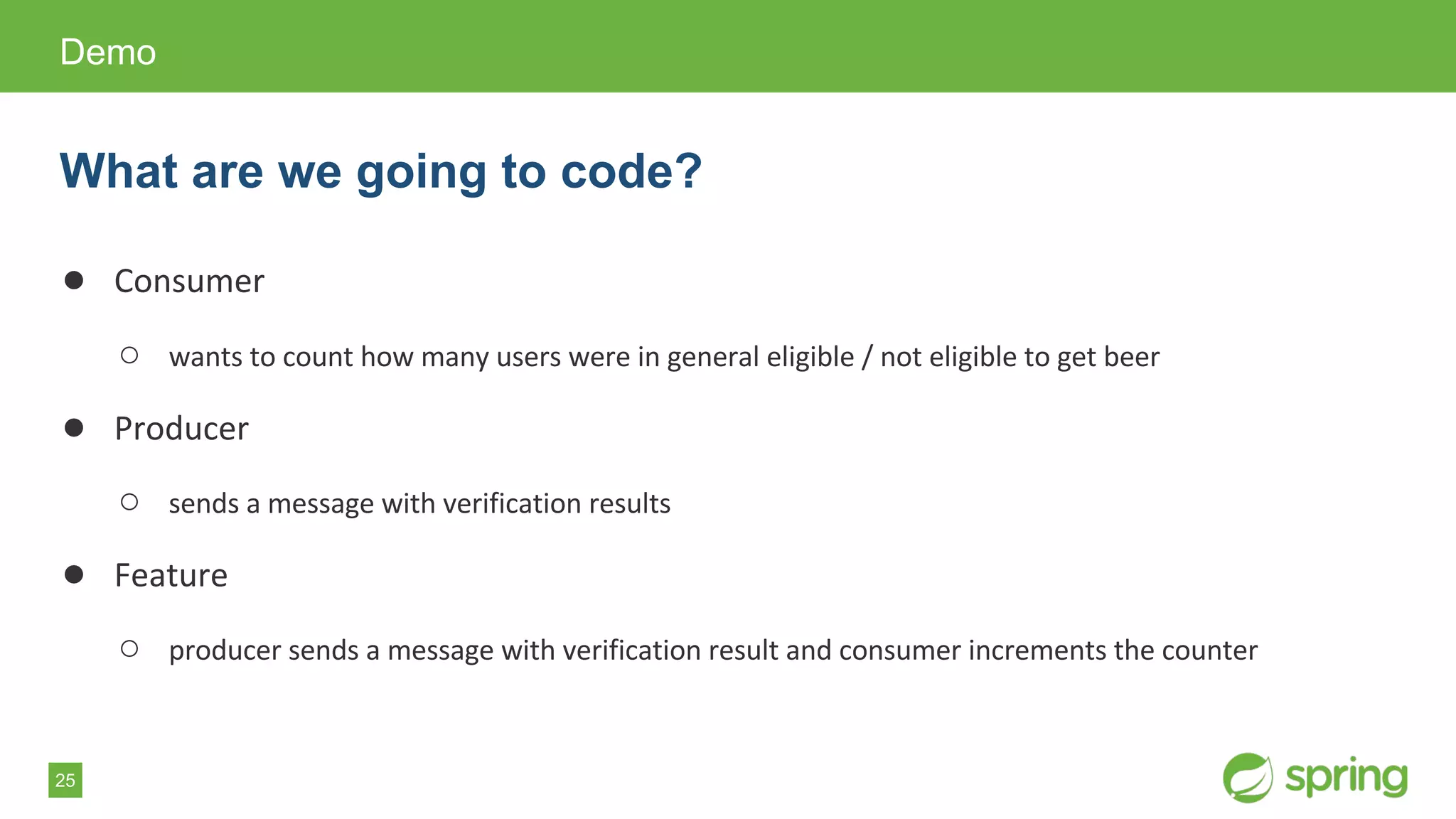 25
●
○
●
○
●
○
Demo
What are we going to code?
 