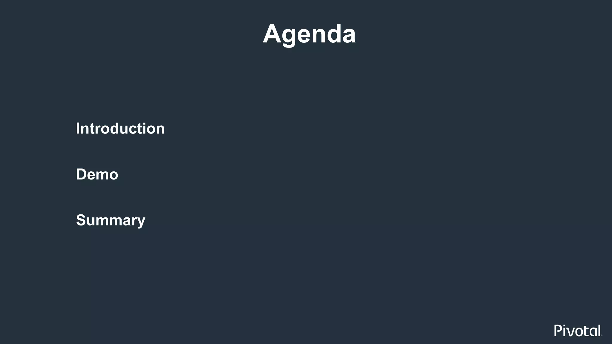 3
Introduction
Demo
Summary
Agenda
 
