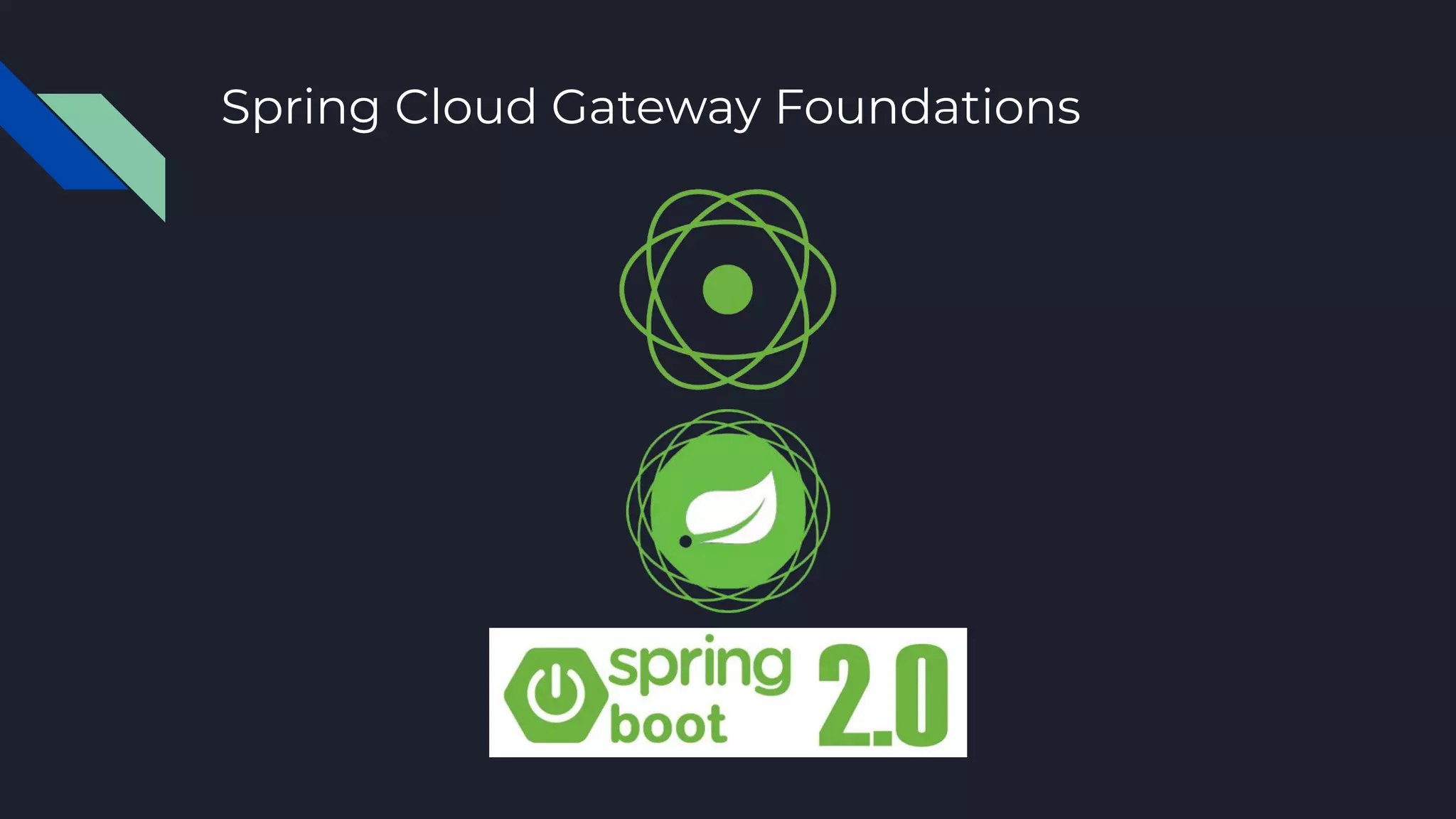 Spring Cloud Gateway Foundations
 