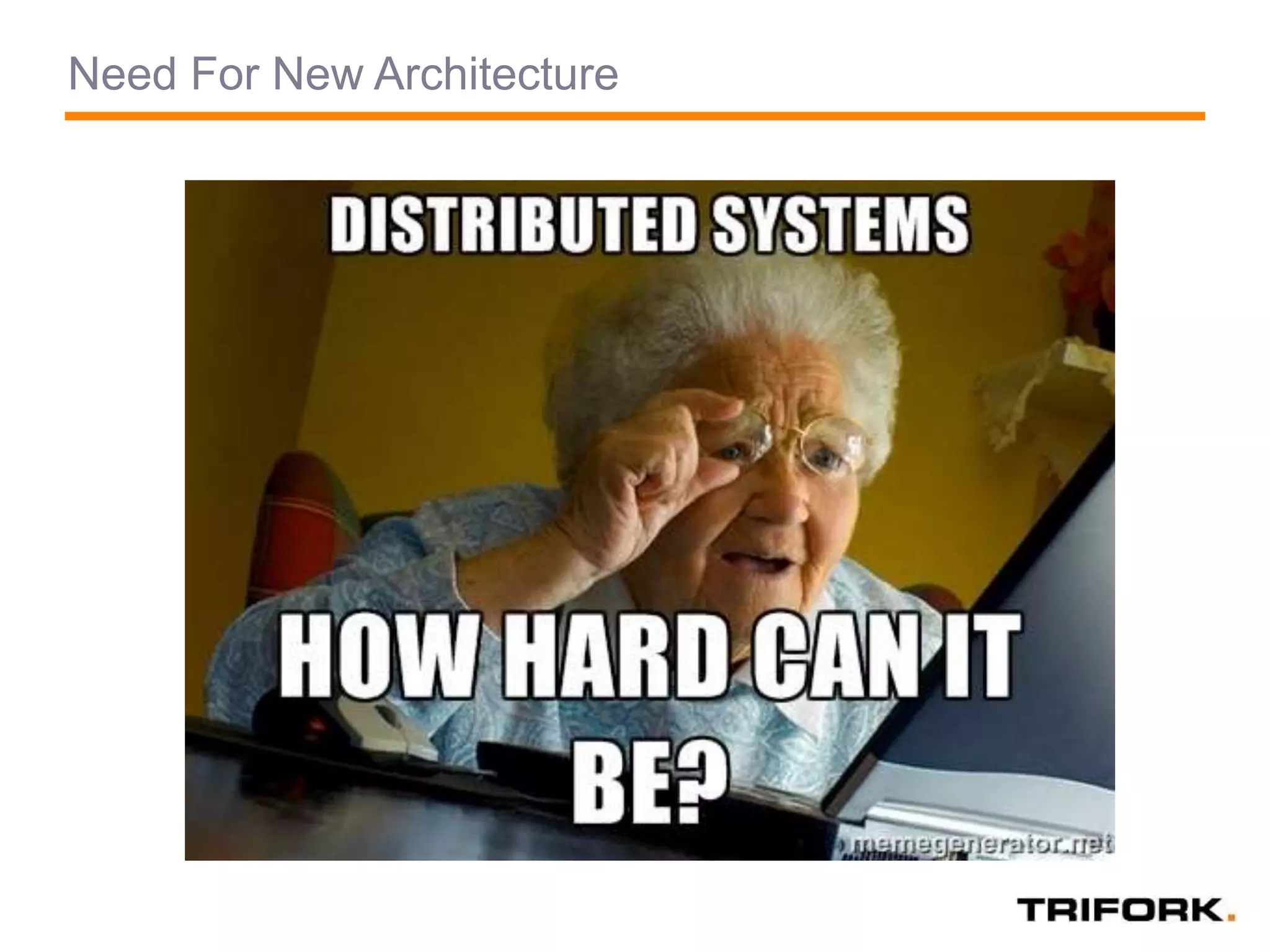 Need For New Architecture
 