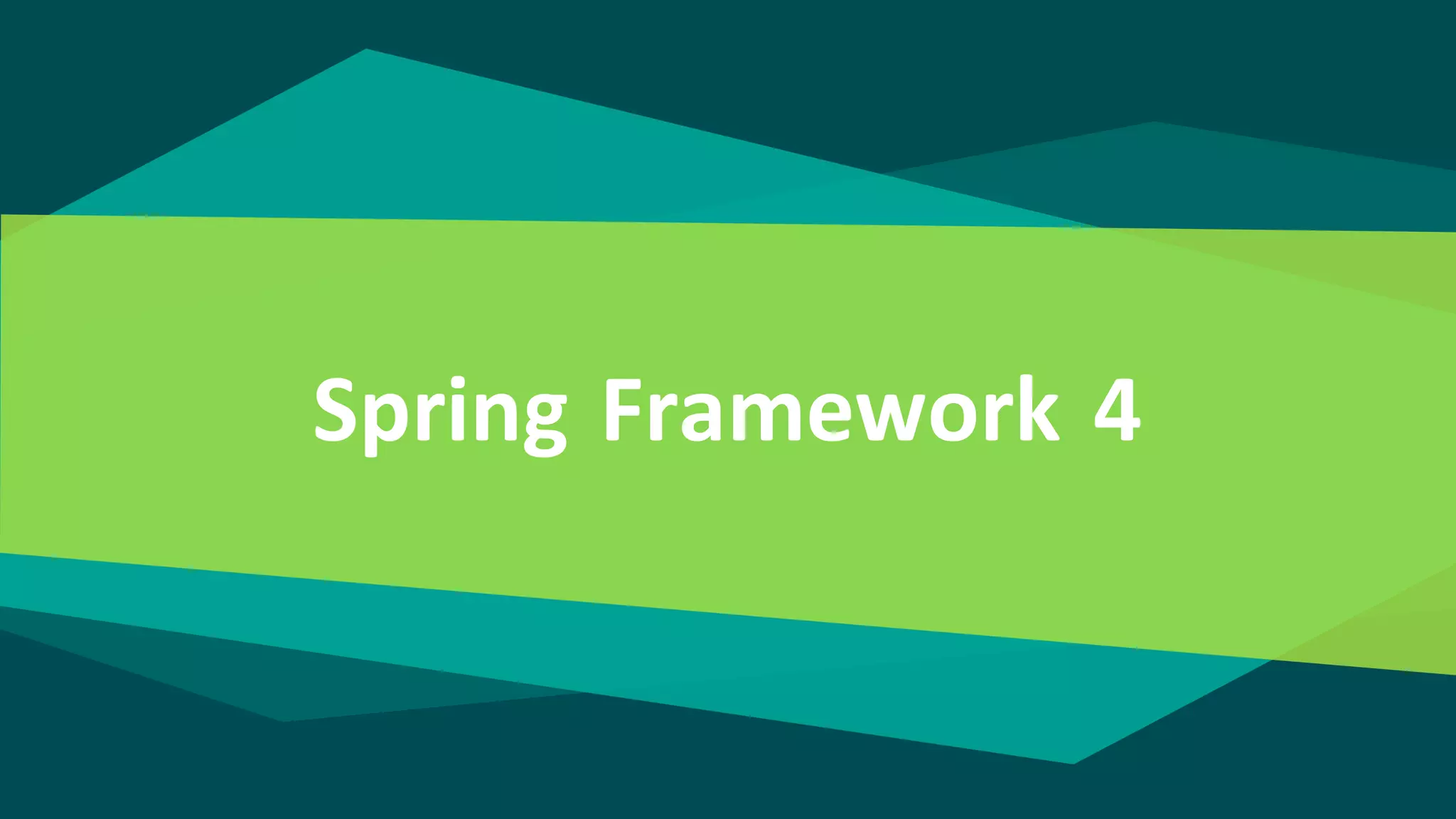 Spring Framework 4
 