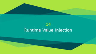 14
Runtime Value Injection
 