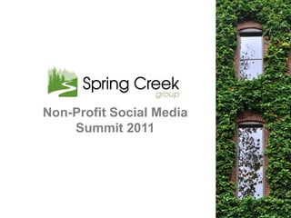 Non-Profit Social Media
    Summit 2011
 