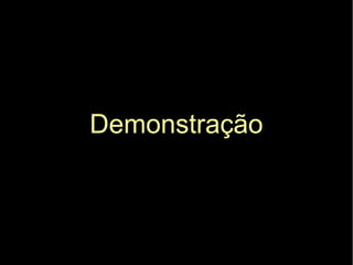 Demonstração
 