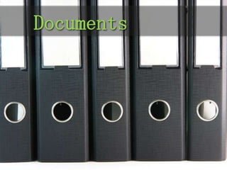 Documents
 