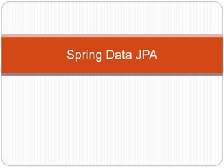 Spring Data JPA
 