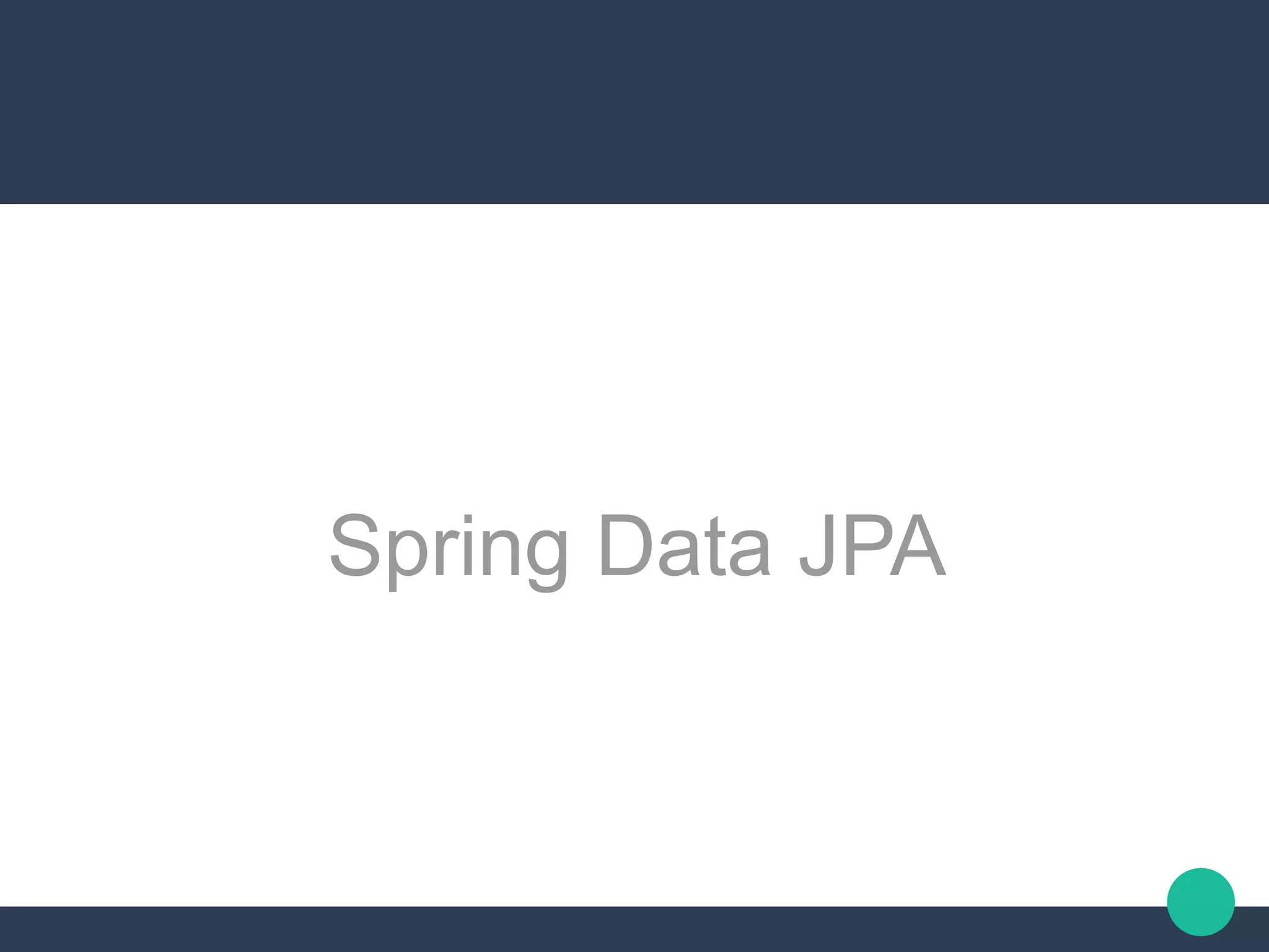 Spring Data JPA
 