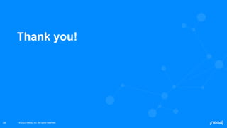 © 2023 Neo4j, Inc. All rights reserved.
© 2023 Neo4j, Inc. All rights reserved.
28
Thank you!
 