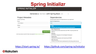 https://start.spring.io/ https://github.com/spring-io/initializr
Spring Initializr
 