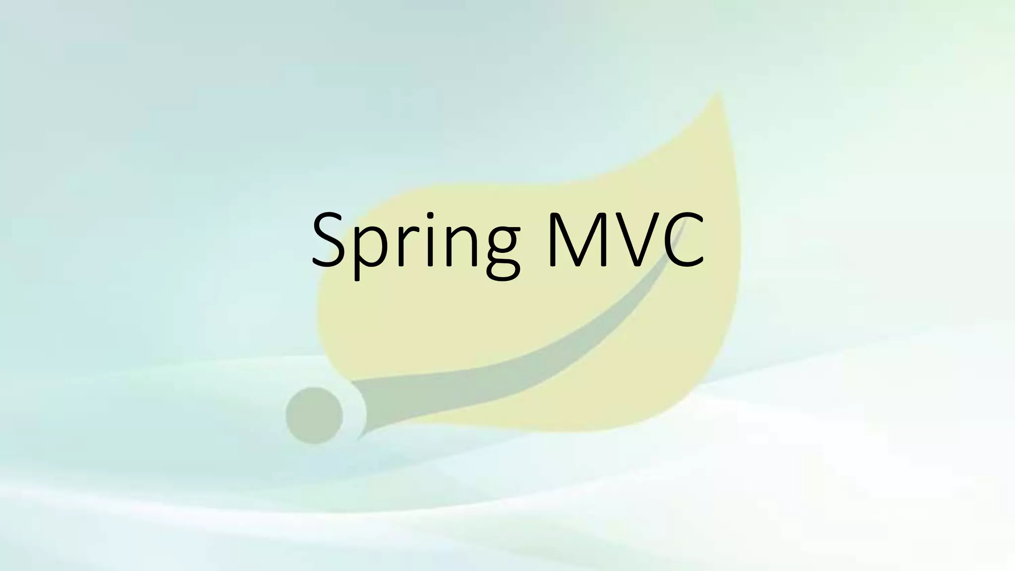 Spring MVC
 