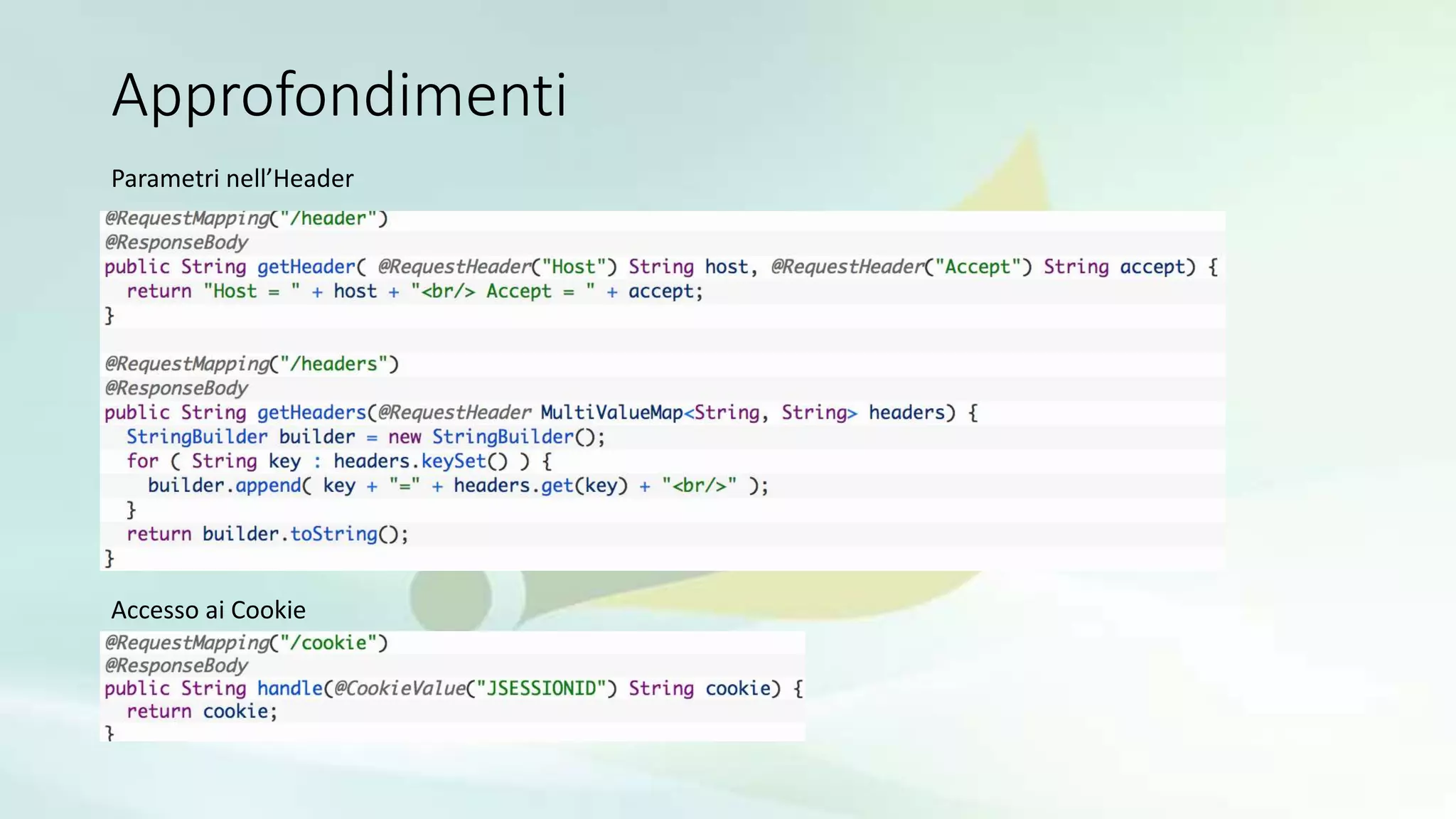 Approfondimenti
Parametri nell’Header
Accesso ai Cookie
 