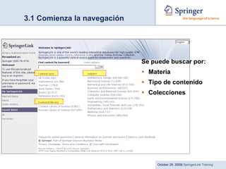 3.1 Comienza la navegación Se puede buscar por: Materia Tipo de contenido Colecciones 