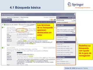4.1 Búsqueda básica Redefina su búsqueda con ayuda de la guía de navegación Los términos de su búsqueda aparecen destacados en color 