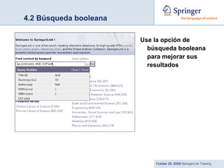 4.2 Búsqueda booleana Use la opción de búsqueda booleana para mejorar sus resultados 