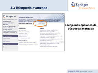 4.3 Búsqueda avanzada Escoja más opciones de búsqueda avanzada 