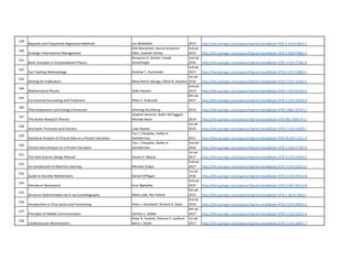 139
Bayesian and Frequentist Regression Methods Jon Wakefield 2013 http://link.springer.com/openurl?genre=book&isbn=978-1-4419-0925-1
140
Strategic International Management
Dirk Morschett, Hanna Schramm-
Klein, Joachim Zentes
3rd ed.
2015 http://link.springer.com/openurl?genre=book&isbn=978-3-658-07884-3
141
Basic Concepts in Computational Physics
Benjamin A. Stickler, Ewald
Schachinger
2nd ed.
2016 http://link.springer.com/openurl?genre=book&isbn=978-3-319-27265-8
142
Eye Tracking Methodology Andrew T. Duchowski
3rd ed.
2017 http://link.springer.com/openurl?genre=book&isbn=978-3-319-57883-5
143
Writing for Publication Mary Renck Jalongo, Olivia N. Saracho
1st ed.
2016 http://link.springer.com/openurl?genre=book&isbn=978-3-319-31650-5
144
Mathematical Physics Sadri Hassani
2nd ed.
2013 http://link.springer.com/openurl?genre=book&isbn=978-3-319-01195-0
145
Correctional Counseling and Treatment Peter C. Kratcoski
6th ed.
2017 http://link.springer.com/openurl?genre=book&isbn=978-3-319-54349-9
146
Thermodynamics and Energy Conversion Henning Struchtrup 2014 http://link.springer.com/openurl?genre=book&isbn=978-3-662-43715-5
147
The Action Research Planner
Stephen Kemmis, Robin McTaggart,
Rhonda Nixon 2014 http://link.springer.com/openurl?genre=book&isbn=978-981-4560-67-2
148
Stochastic Processes and Calculus Uwe Hassler
1st ed.
2016 http://link.springer.com/openurl?genre=book&isbn=978-3-319-23428-1
149
Statistical Analysis of Clinical Data on a Pocket Calculator
Ton J. Cleophas, Aeilko H.
Zwinderman 2011 http://link.springer.com/openurl?genre=book&isbn=978-94-007-1211-9
150
Clinical Data Analysis on a Pocket Calculator
Ton J. Cleophas, Aeilko H.
Zwinderman
2nd ed.
2016 http://link.springer.com/openurl?genre=book&isbn=978-3-319-27104-0
151
The Data Science Design Manual Steven S. Skiena
1st ed.
2017 http://link.springer.com/openurl?genre=book&isbn=978-3-319-55444-0
152
An Introduction to Machine Learning Miroslav Kubat
2nd ed.
2017 http://link.springer.com/openurl?genre=book&isbn=978-3-319-63913-0
153
Guide to Discrete Mathematics Gerard O'Regan
1st ed.
2016 http://link.springer.com/openurl?genre=book&isbn=978-3-319-44561-8
154
Petroleum Geoscience Knut Bjørlykke
2nd ed.
2015 http://link.springer.com/openurl?genre=book&isbn=978-3-642-34132-8
155
Structure Determination by X-ray Crystallography Mark Ladd, Rex Palmer
5th ed.
2013 http://link.springer.com/openurl?genre=book&isbn=978-1-4614-3954-7
156
Introduction to Time Series and Forecasting Peter J. Brockwell, Richard A. Davis
3rd ed.
2016 http://link.springer.com/openurl?genre=book&isbn=978-3-319-29854-2
157
Principles of Mobile Communication Gordon L. Stüber
4th ed.
2017 http://link.springer.com/openurl?genre=book&isbn=978-3-319-55615-4
158
Cardiovascular Biomechanics
Peter R. Hoskins, Patricia V. Lawford,
Barry J. Doyle
1st ed.
2017 http://link.springer.com/openurl?genre=book&isbn=978-3-319-46407-7
 