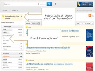 Paso 2: Quite el “check
mark” de “Preview-Only”
Paso 3: Presione“books”
 
