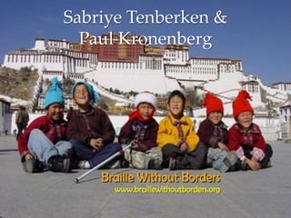 Sabriye Tenberken &
Paul Kronenberg
 