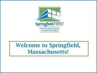 Welcome to Springfield,
    Massachusetts!
 