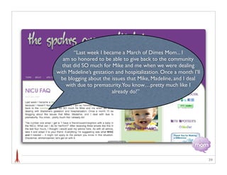 “Last week I became a March of Dimes Mom... I
   am so honored to be able to give back to the community
  that did SO much...