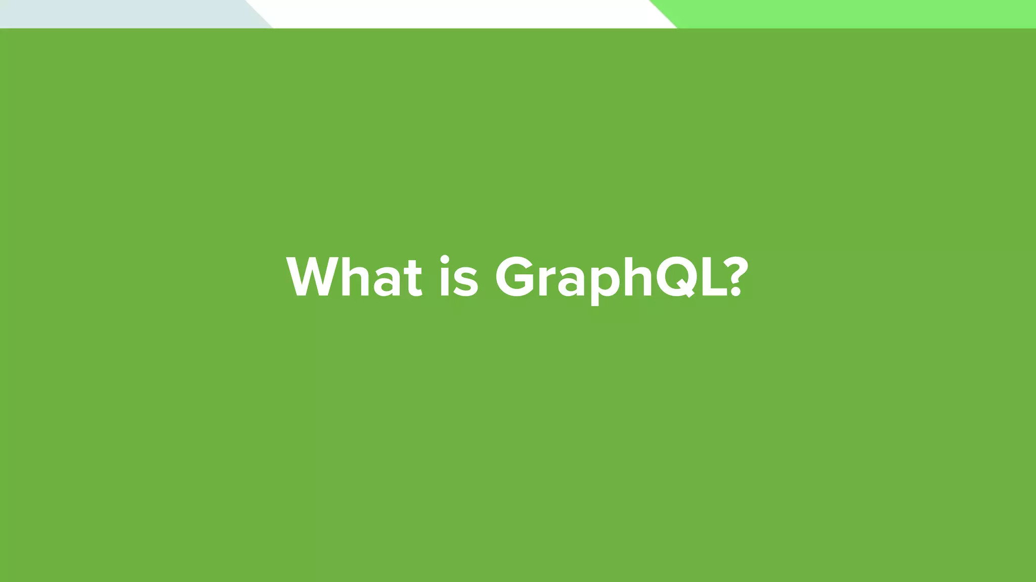 What is GraphQL? 