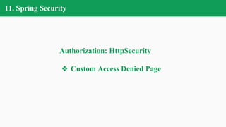 11. Spring Security
Authorization: HttpSecurity
❖ Custom Access Denied Page
 