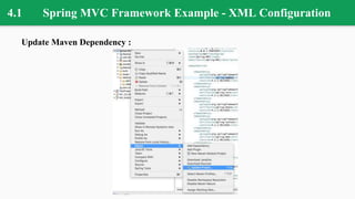 4.1 Spring MVC Framework Example - XML Configuration
Update Maven Dependency :
 