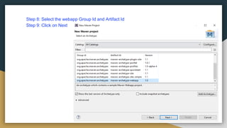 Step 8: Select the webapp Group Id and Artifact Id
Step 9: Click on Next
 