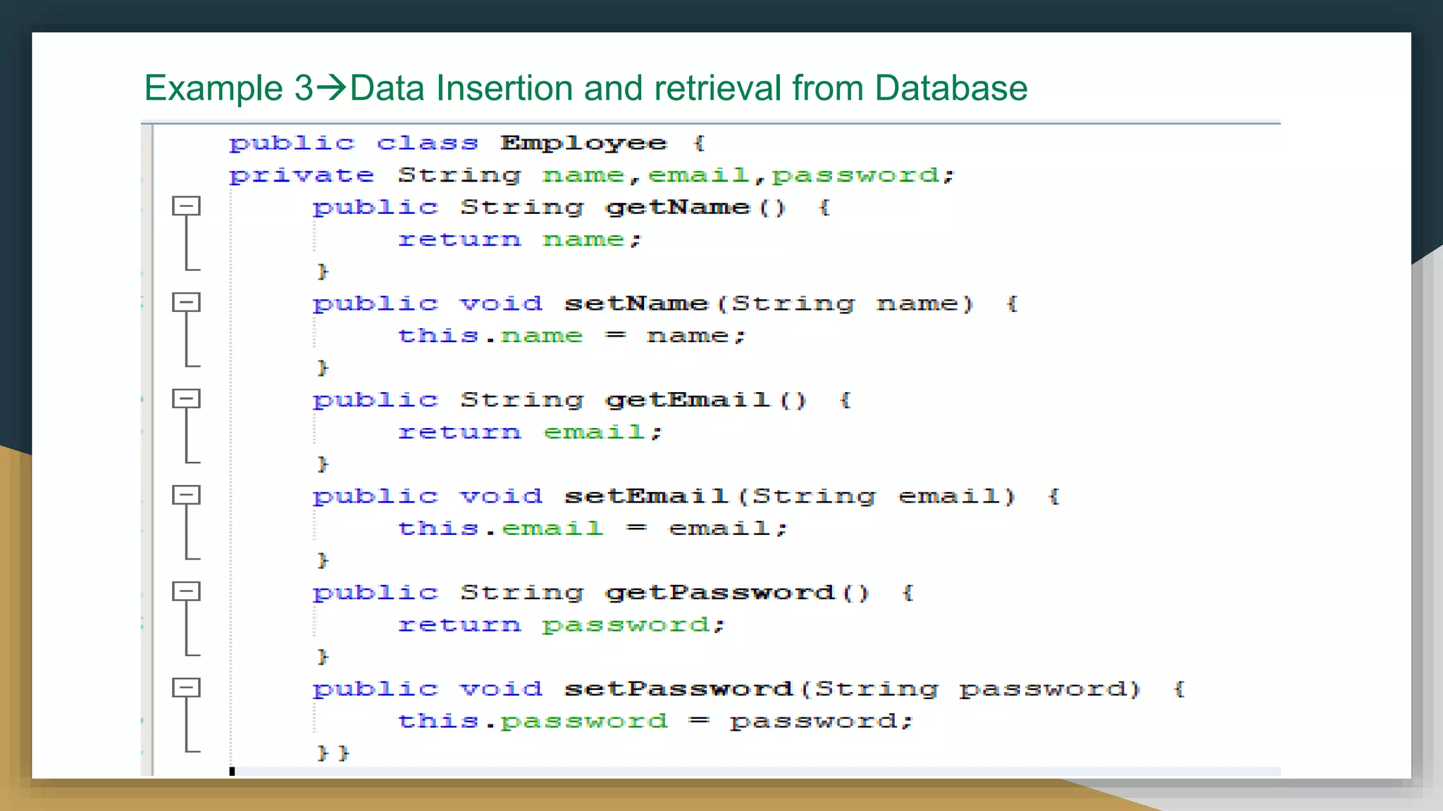 Example 3Data Insertion and retrieval from Database 