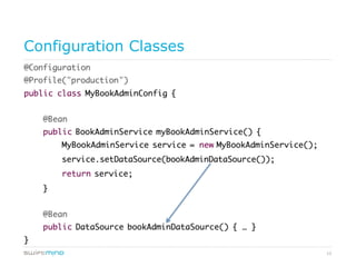 12
Configuration Classes
 