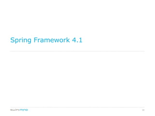 54
Spring Framework 4.1
 