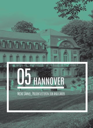 05Hannover
MeikeJähnel,Projektleiterinjobandcareer
 