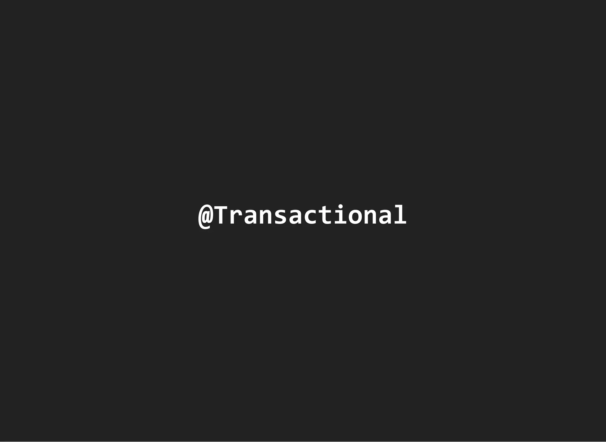 @Transactional@Transactional
 