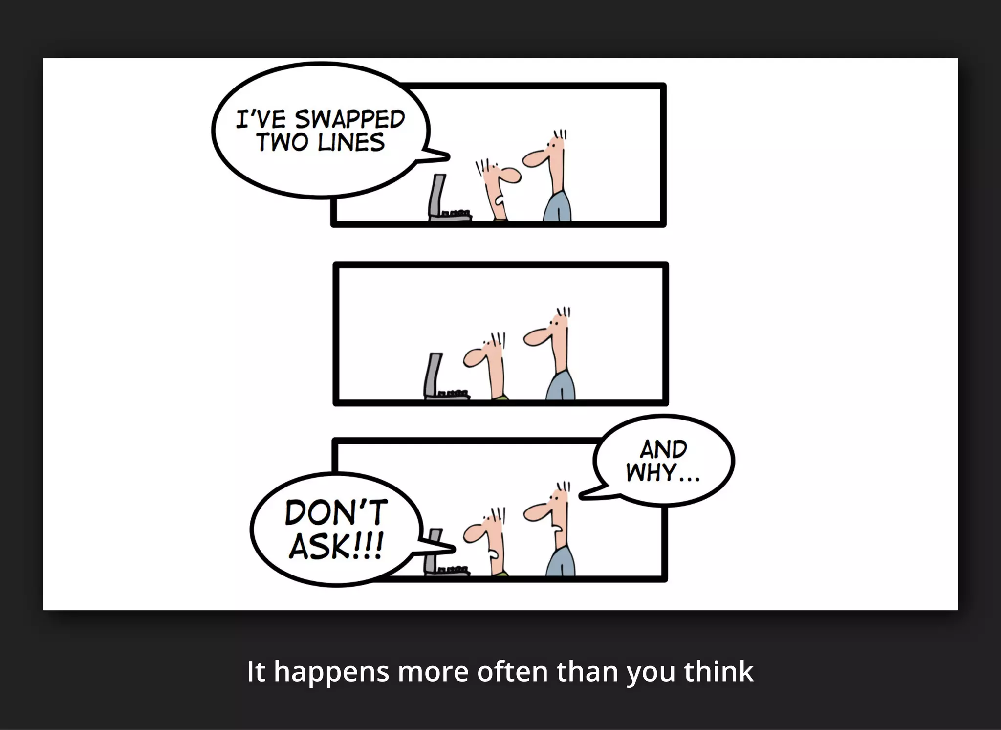 It happens more often than you thinkIt happens more often than you thinkIt happens more often than you think
 