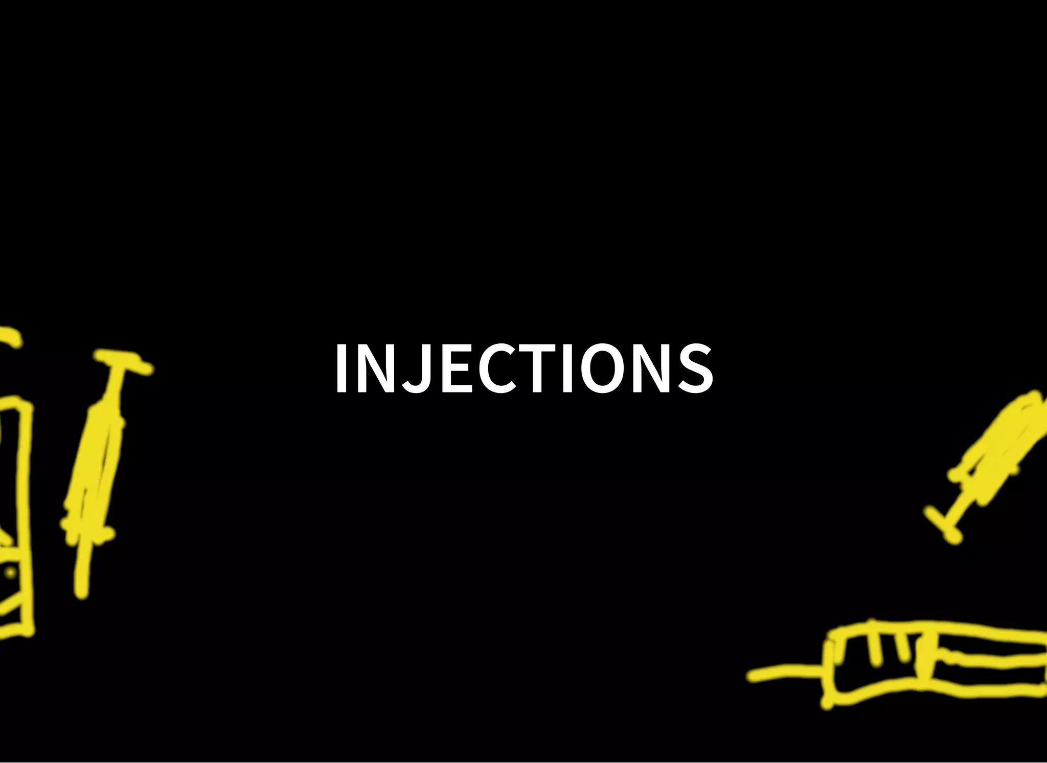 INJECTIONSINJECTIONS
 