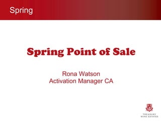 Spring Spring Point of Sale Rona Watson Activation Manager CA 
