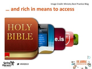 Image Credit: Ministry Best Practice Blog

… and rich in means to access
 