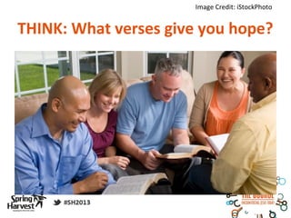 Image Credit: iStockPhoto


THINK: What verses give you hope?
 