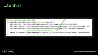 GregLTurnquist.com/springone2020
…to this!
6
 