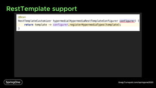 GregLTurnquist.com/springone2020
RestTemplate support
 