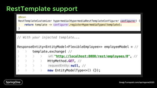 GregLTurnquist.com/springone2020
RestTemplate support
 