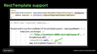GregLTurnquist.com/springone2020
RestTemplate support
 