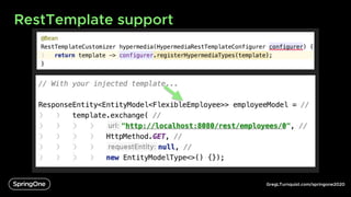 GregLTurnquist.com/springone2020
RestTemplate support
 