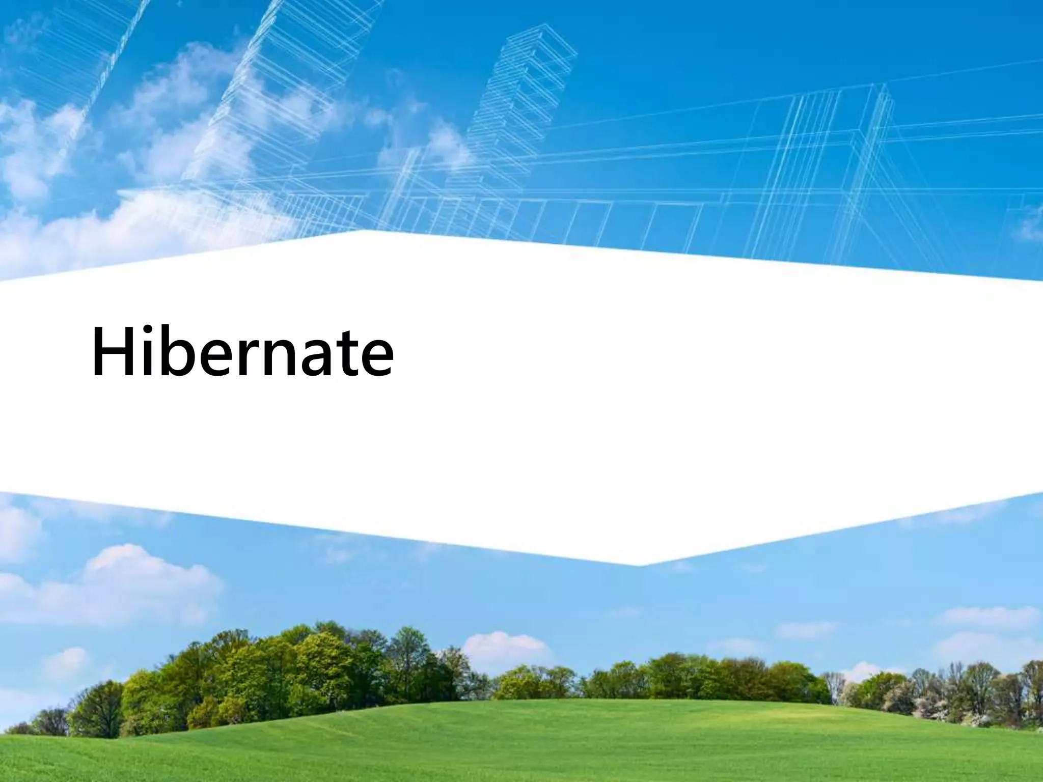 Hibernate
 