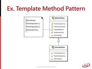 Ex. Template Method Pattern
Copyright by IISI. All rights reserved 39
 