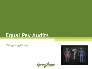 Equal Pay Audits 
Yeing-Lang Chong  