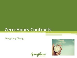 Zero-Hours Contracts 
Yeing-Lang Chong  