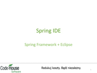 Spring IDE Spring Framework + Eclipse 1 