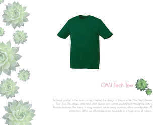 OMI Tech Tee
Technical comfort is the main concept behind the design of the versatile Omi Short Sleeve
Tech Tee. This classic crew neck short sleeve item comes packed with thoughtful active
lifestyle features. The fabric is snag resistant, wicks away moisture, offers considerable UV
protection; all for an affordable price. Available in a huge array of colours.

 