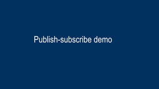 Publish-subscribe demo
 